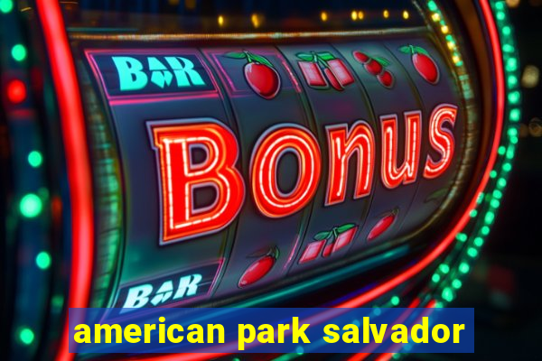 american park salvador