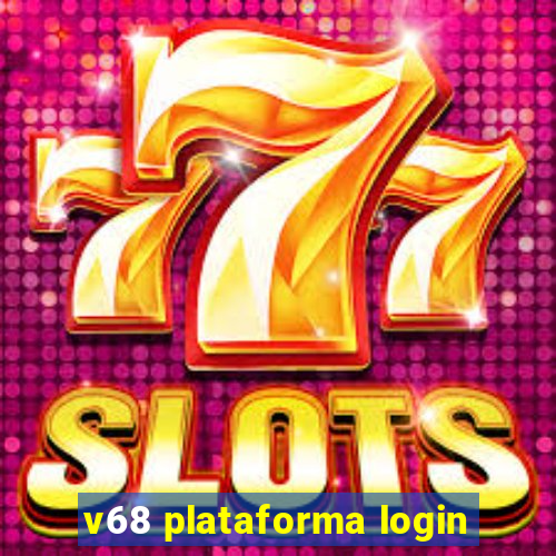 v68 plataforma login