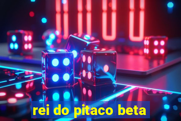 rei do pitaco beta