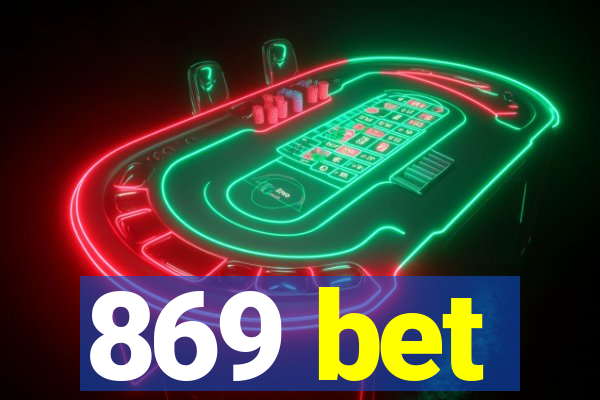 869 bet