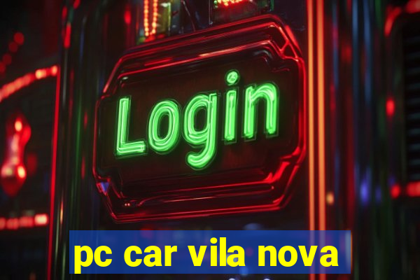 pc car vila nova