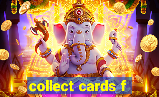 collect cards f