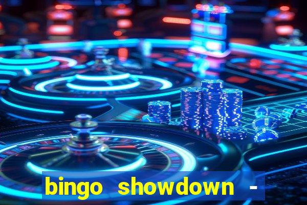 bingo showdown - bingo ao vivo