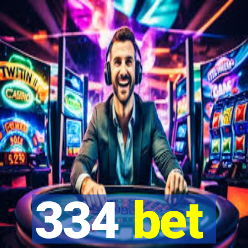 334 bet