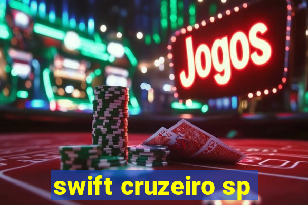 swift cruzeiro sp