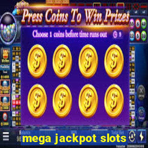 mega jackpot slots