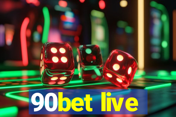 90bet live