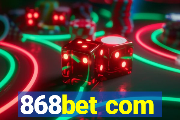 868bet com