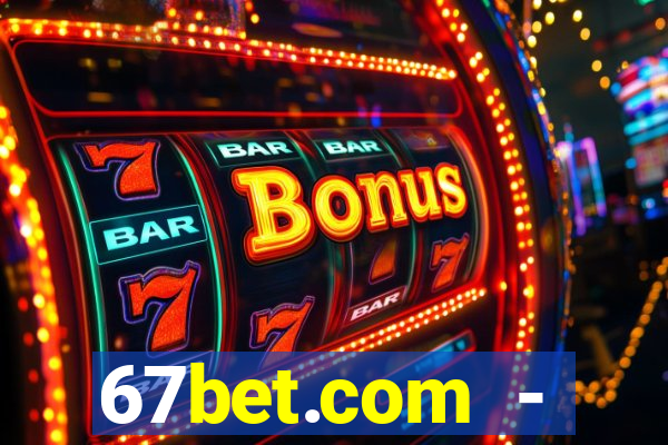 67bet.com - caça-níqueis online cassino https //67bet.com