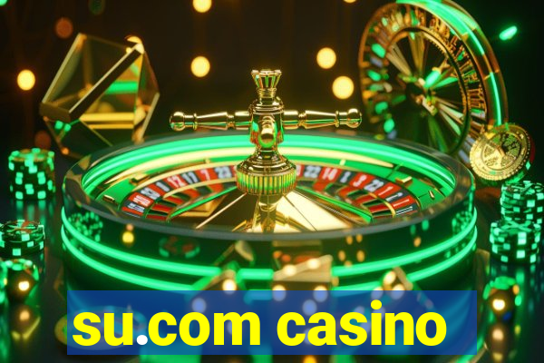 su.com casino