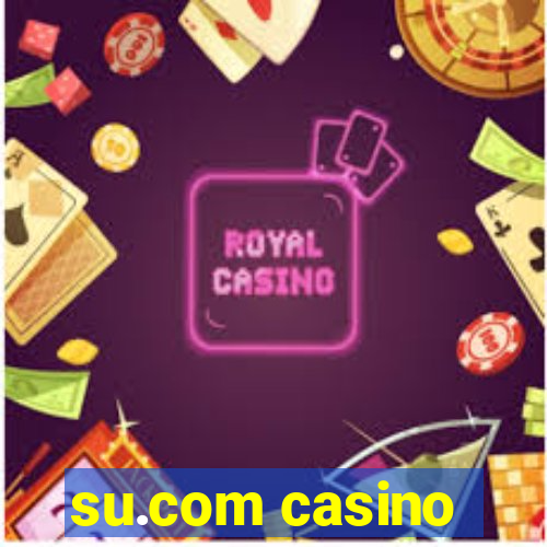 su.com casino