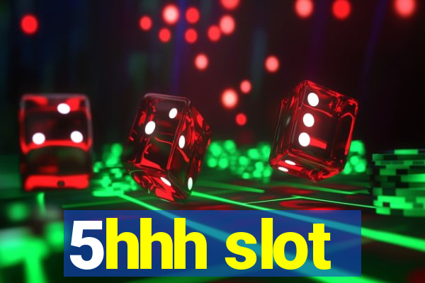 5hhh slot