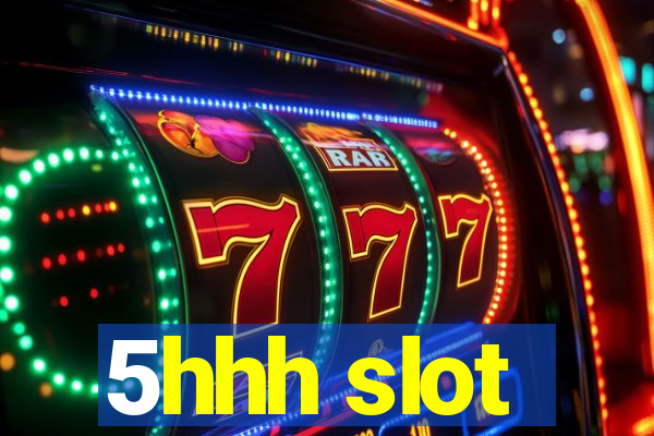 5hhh slot