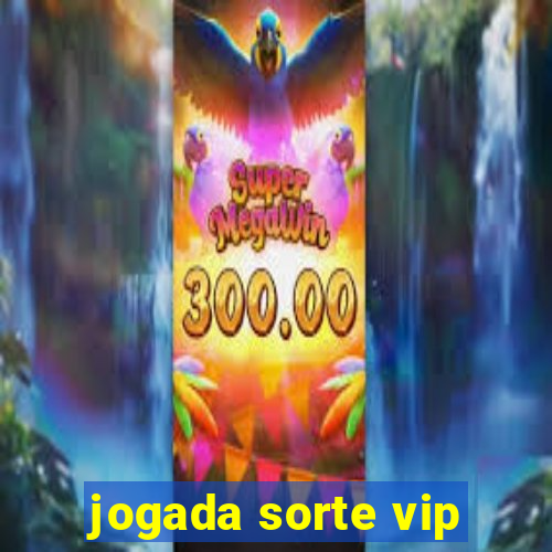 jogada sorte vip