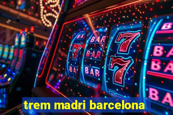 trem madri barcelona