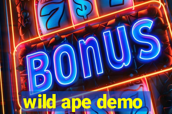 wild ape demo