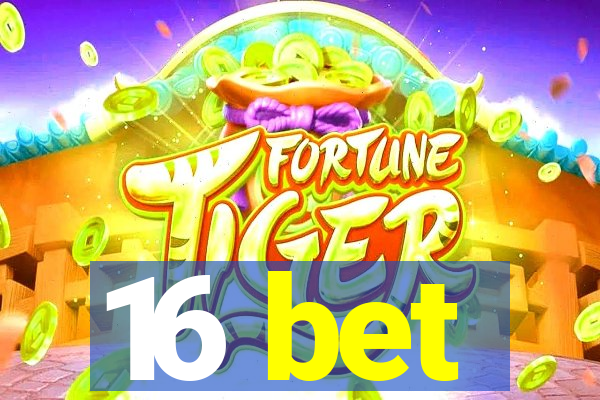 16 bet