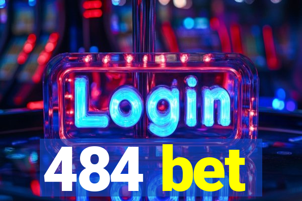 484 bet