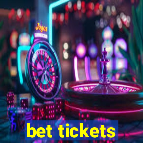 bet tickets