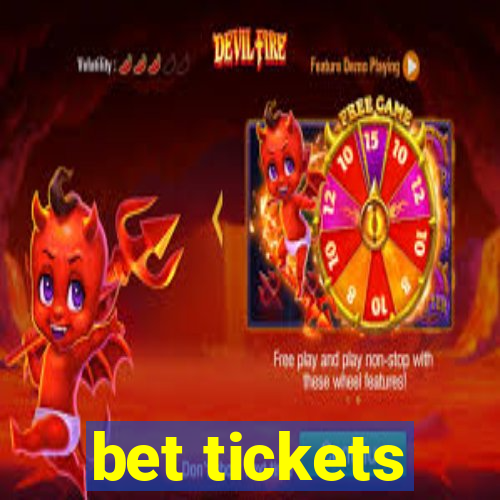 bet tickets