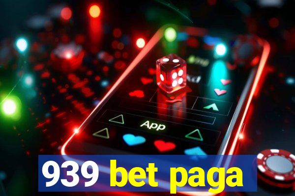 939 bet paga