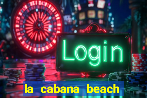 la cabana beach resort and casino aruba