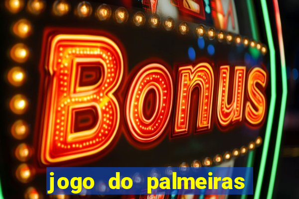 jogo do palmeiras ao vivo gratis