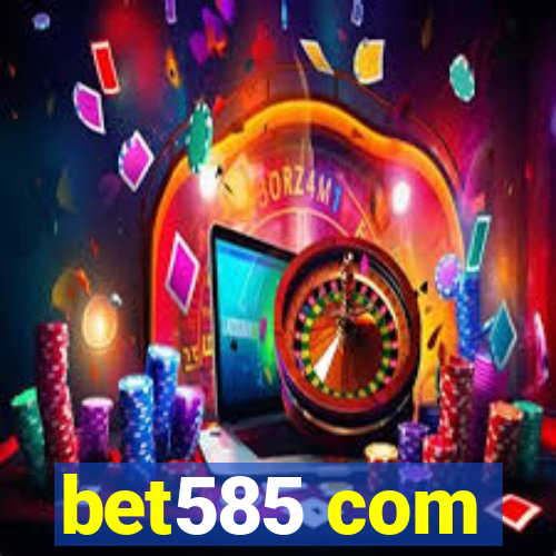 bet585 com