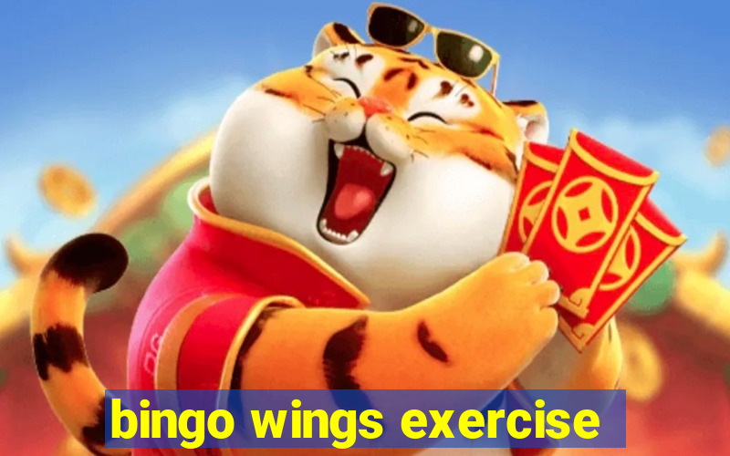 bingo wings exercise