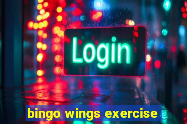 bingo wings exercise