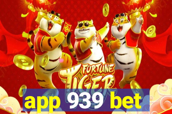 app 939 bet