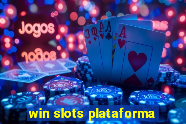 win slots plataforma