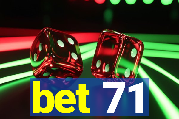 bet 71