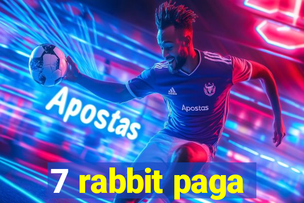 7 rabbit paga