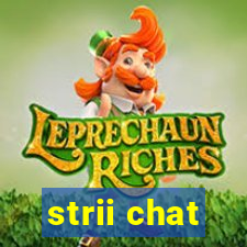 strii chat