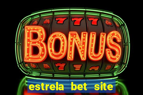 estrela bet site de aposta