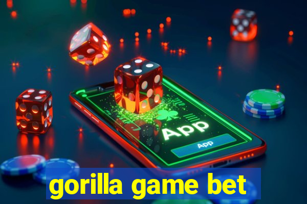 gorilla game bet