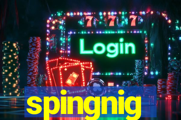 spingnig