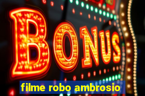 filme robo ambrosio