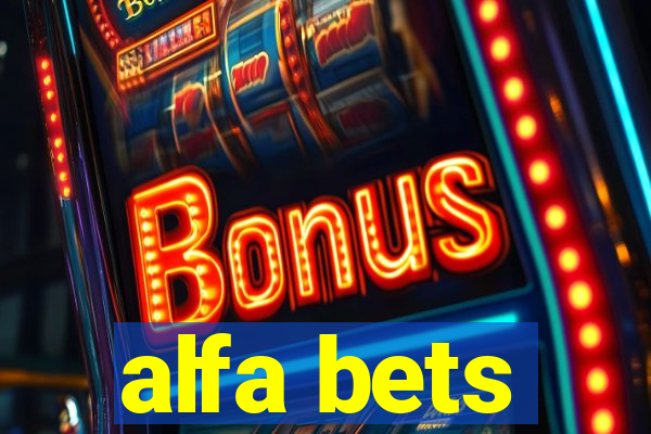 alfa bets