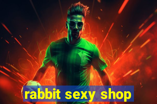 rabbit sexy shop