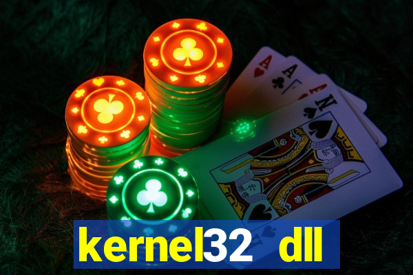 kernel32 dll windows 7 32 bit