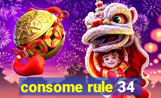 consome rule 34