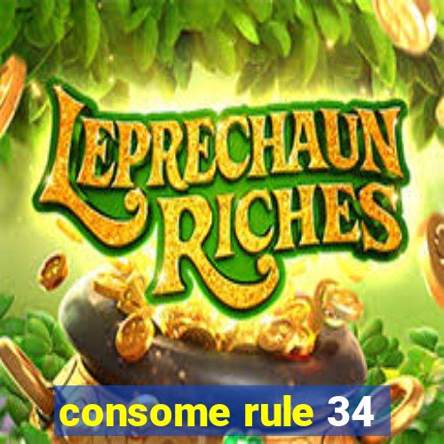 consome rule 34