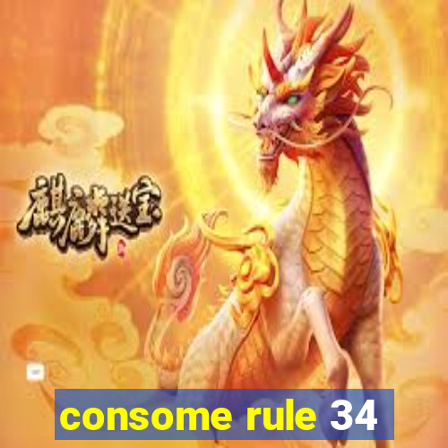 consome rule 34