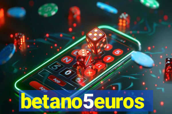 betano5euros