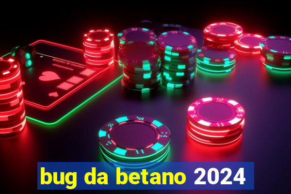 bug da betano 2024