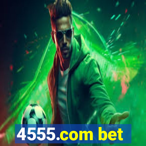 4555.com bet