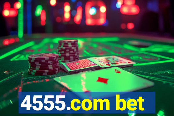 4555.com bet