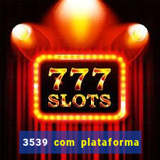 3539 com plataforma de jogos